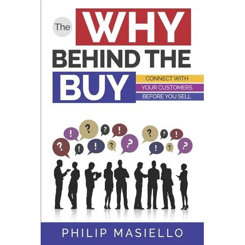 The Why Behind The Buy: Connect With Your Customers Before You Sell