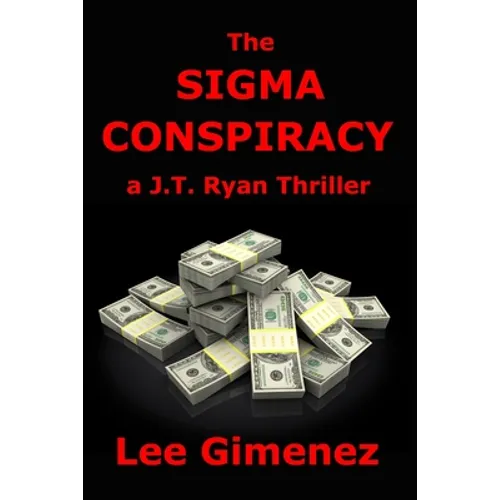 The Sigma Conspiracy: a J.T. Ryan Thriller