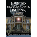 Haunted Dearborn County, Indiana