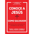 Conoce a Jesús Como Salvador: Un Estudio de 10 Sesiones del Evangelio de Lucas