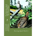 The Bobwhite Quail and other Quails of the United States: Raising Quail Book 4