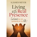 Living with Real Presence: Eucharist as an Approach to Life