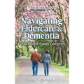 Chicken Soup for the Soul: Navigating Eldercare & Dementia: 101 Stories for Family Caregivers