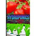 Hydroponics: Hydroponics Gardening Guide - from Beginner to Expert