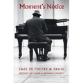 Moment's Notice: Jazz in Poetry and Prose