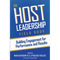 The Host Leadership Field Book: Building engagement for performance and results