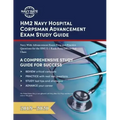HM2 Navy Hospital Corpsman Advancement Exam Study Guide: Navy Wide Advancement Exam Prep and Practice Questions for the HM2 E-5 Rank Petty Officer 2nd