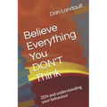 Believe Everything You DON'T Think: ZEN and understanding your behaviour