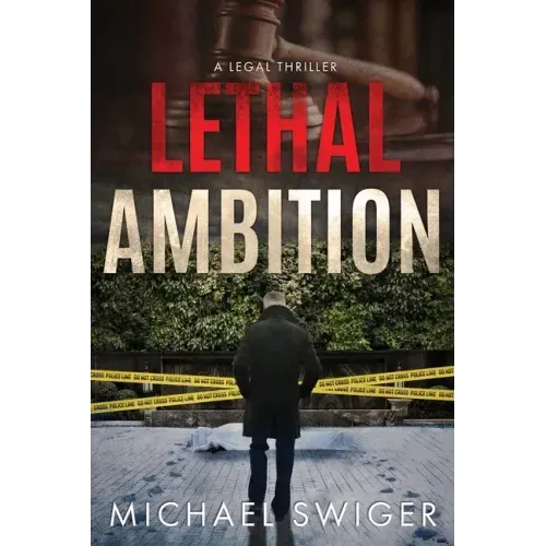 Lethal Ambition: An Edward Mead Legal Thriller: Book One