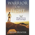 Warrior of Light: Messages from my Guides and Angels