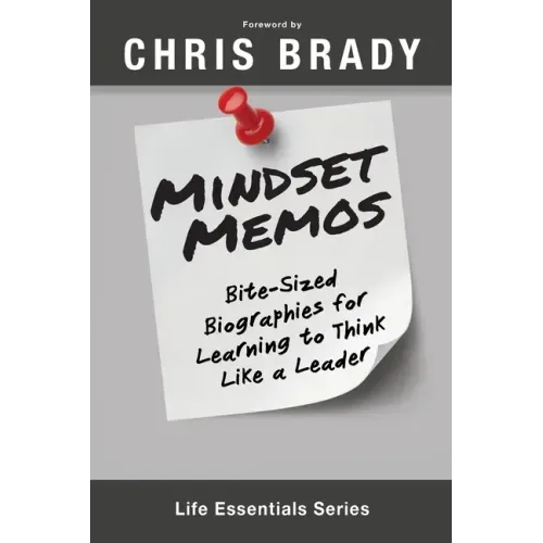 Mindset Memos: Bite-sized Biographies for Learning to Think Like a Leader
