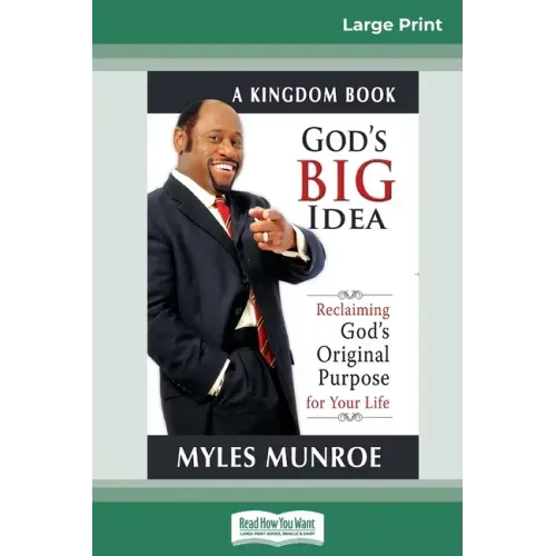 God's Big Idea Tradepaper: Reclaiming Gods Original Purpose for Your Life (16pt Large Print Edition)