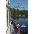 Voyage of the Swamp Fox: A Trawler Cruising Adventure on the Intracoastal Waterway