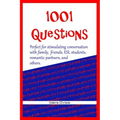 1001 Questions: Perfect for stimulating conversation with family, friends, ESL students, & romantic partners.