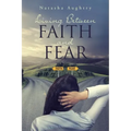 Living Between Faith And Fear