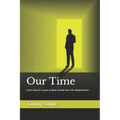 Our Time: A true story of surviving long term abuse and the journey to becoming whole