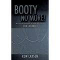 Booty No More!