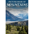 Picture Book of Mountains: For Seniors with Dementia, Memory Loss, or Confusion (No Text)