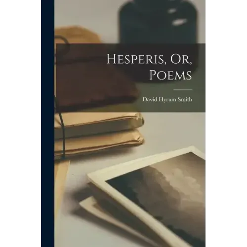 Hesperis, Or, Poems