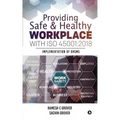 Providing Safe & Healthy Workplace with ISO 45001: 2018: Implementation of OHSMS
