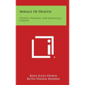 Mirage Of Health: Utopias, Progress, And Biological Change