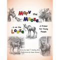 Marv the Moose is on the Loose: A Primer for Young People