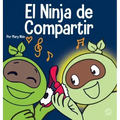 El Ninja de Compartir: Un libro para niños sobre cómo aprender a compartir