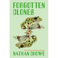 Forgotten Clones: The Birth of Cloning and the Biological Revolution
