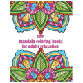 100 mandala coloring books for adults relaxation: for adults spiral bound Balance, Harmony, and Spiritual Designs for Relaxation and Focus The Art of