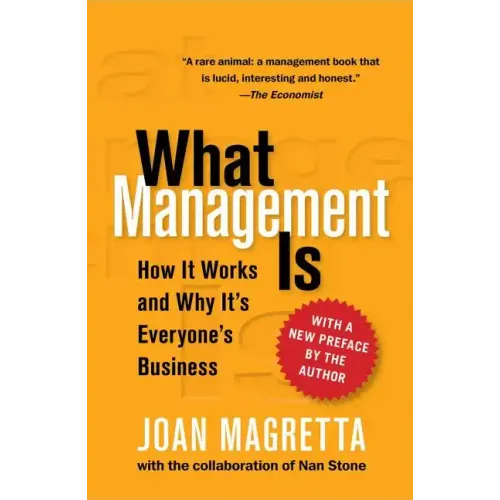 What Management Is: How It Works and Why It's Everyone's Business