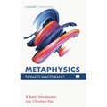 Metaphysics: A Basic Introduction in a Christian Key