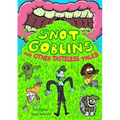 Snot Goblins and Other Tasteless Tales