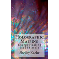 Holographic Mapping: Energy Healing Made Simple