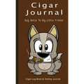Cigar Journal - Say Hello To My Little Friend: Cigar Log Book and Tasting Journal
