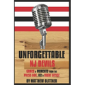 Unforgettable Devils: Games & Moments from the Press Box, Ice & Front Office