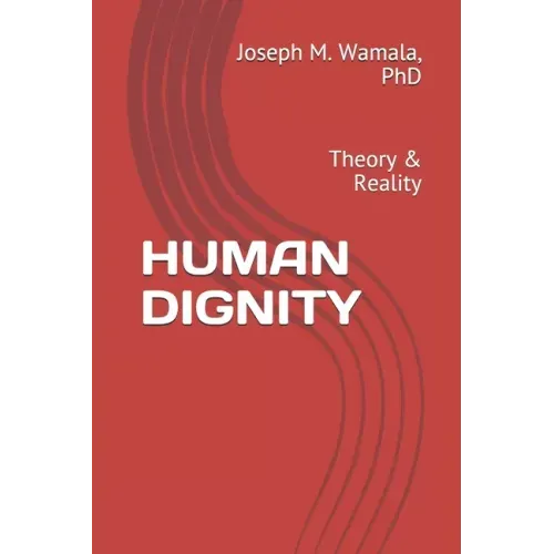 Human Dignity: Theory & Reality