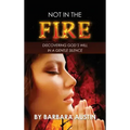 Not in the Fire: Discovering God's will in a Gentle Silence