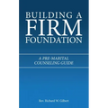 Building a Firm Foundation: A Pre-Marital Counseling Guide