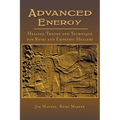 Advanced Energy Healing Theory and Technique for Reiki and Empathic Healers