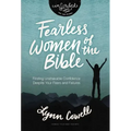 Fearless Women of the Bible: Finding Unshakable Confidence Despite Your Fears and Failures