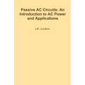 Passive AC Circuits: An Introduction to AC Power and Applications
