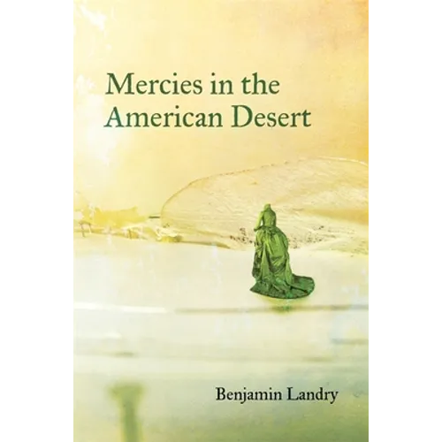 Mercies in the American Desert: Poems