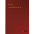 A General Vocabulary of Latin