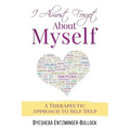 I Almost Forgot About Myself: A Therapeutic Approach To Self Help
