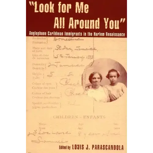 Look for Me All Around You: Anglophone Caribbean Immigrants in the Harlem Renaissance