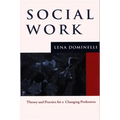 Social Work: Theory and Practice for a Changing Profession