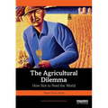 The Agricultural Dilemma: How Not to Feed the World