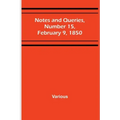 Notes and Queries, Number 15, February 9, 1850