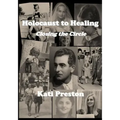 Holocaust to Healing: Closing The Circle