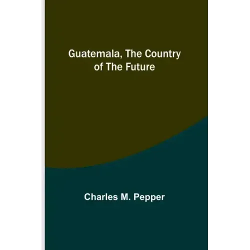 Guatemala, the country of the future